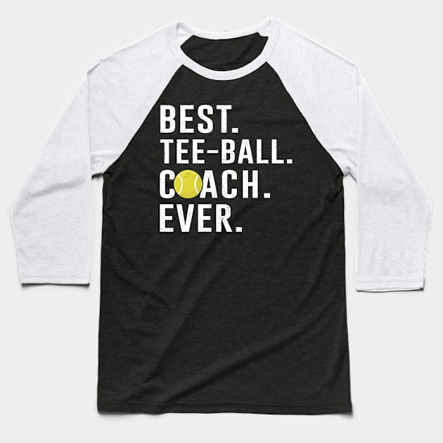 Best Tee-Ball Coach Ever Gift Baseball T-Shirt by kateeleone97023